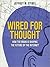 Wired For Thought: How the Brain is Shaping the Future of the Internet