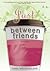 Just Between Friends