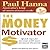 The Money Motivator - Quick Tips for Success with Your Person... by Paul Hanna