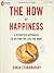 The How of Happiness: A Scientific Approach to Getting the Life You Want