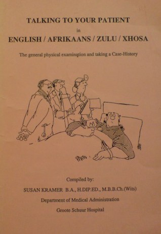 Talking to Your Patient in English / Afrikaans / Zulu / Xhosa: The General Physical Examination and Taking a Case-History