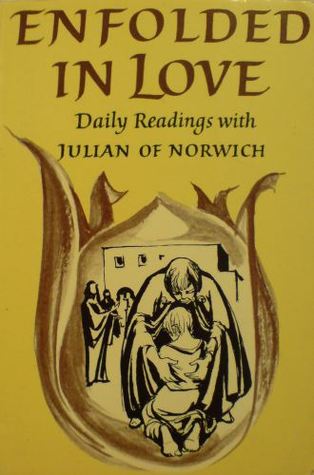 Enfolded in Love: Daily Readings with Julian of Norwich (Enfolded in Love)