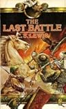 The Last Battle by C.S. Lewis The Last Battle by C.S. Lewis