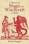 A History of Magic and Witchcraft in Wales
