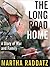 The Long Road Home: A Story of War and Family