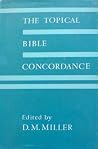 The Topical Bible Concordance The Topical Bible Concordance