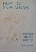 How to pray always without always praying