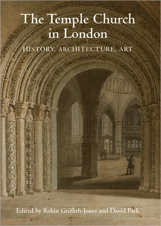 The Temple Church in London: History, Architecture, Art (Hardcover)