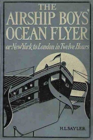The Airship Boys' Ocean Flyer; or, New York to London in Twelve Hours