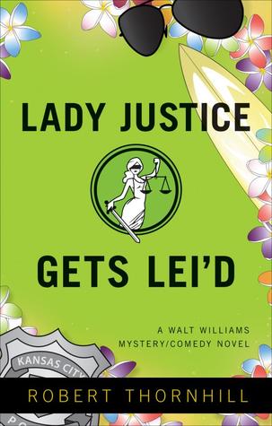 Lady Justice Gets Lei'd (Lady Justice#3)