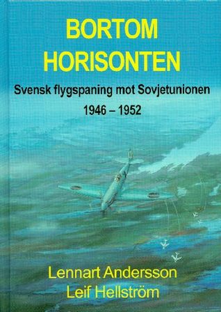 Bortom horisonten : svensk flygspaning mot Sovjetunionen 1946-1952