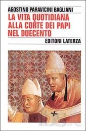 La vita quotidiana alla corte dei papi nel Duecento (Hardcover)
