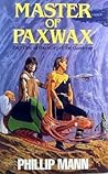Master of Paxwax (Pawl Paxwax, the Gardener, #1)