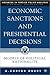 Economic Sanctions and Presidential Decisions: Models of Political Rationality (Advances in Foreign Policy Analysis Series)