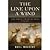 The Line Upon a Wind: An Intimate History of the Last and Greatest War Fought at Sea Under Sail: 1793-1815