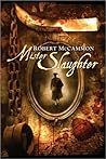 Mister Slaughter by Robert McCammon Mister Slaughter by Robert McCammon