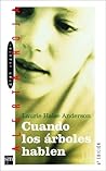 Cuando los árboles hablen by Laurie Halse Anderson