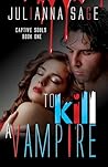 To Kill A Vampire To Kill A Vampire