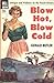 Blow Hot, Blow Cold by Gerald Butler