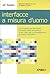 Interfacce a misura d'uomo by Jef Raskin