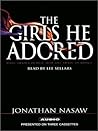 The Girls He Adored by Jonathan Nasaw