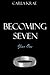 Becoming Seven: Year One (T...