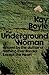 The underground woman