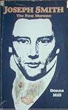 Joseph Smith: The First Mormon Joseph Smith: The First Mormon