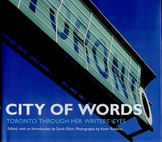 City of Words: Toronto Through Her Authors' Eyes