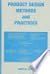 Product Design Methods and Practices