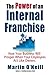 The Power of an Internal Franchise: How Your Business Will Prosper When Employees Act Like Owners