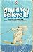 Would You Believe It? (Coronet Books)