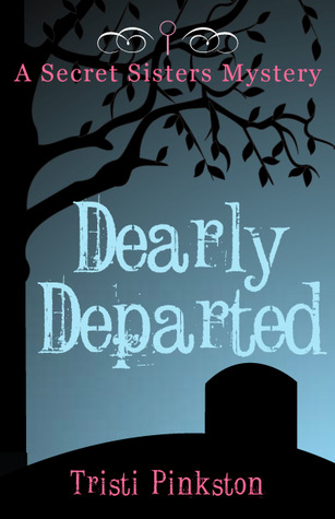 Dearly Departed (Secret Sisters Mystery #2)