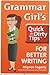 Grammar Girl's Quick and Dirty Tips for Better Writing