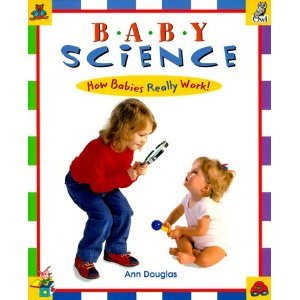 Baby Science: How Babies Really Work! (Paperback)
