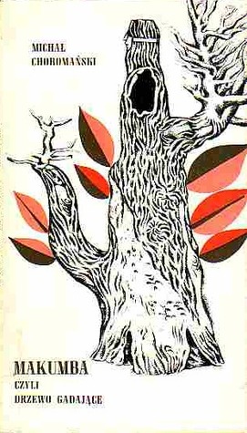 Makumba, czyli drzewo gadające