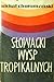 Słowacki wysp tropikalnych
