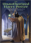 The Unauthorized Harry Potter: Everything You Ever Wanted to Know about the Harry Potter Series (Paperback)