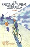 The Pregnant Urban Guerrilla by Wayne Youngberry