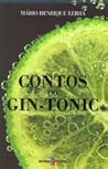 Contos do Gin-Tonic by Mário-Henrique Leiria Contos do Gin-Tonic by Mário-Henrique Leiria