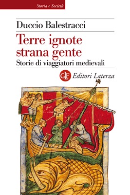 Terre Ignote Strana Gente: Storie di Viaggiatori Medievali (Paperback)