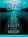 By the Light of the Moon by Dean Koontz