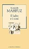 Il ladro e i cani by Naguib Mahfouz