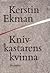Knivkastarens kvinna by Kerstin Ekman