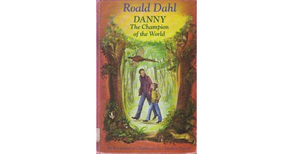 Danny: The Champion of the World by Roald Dahl