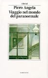 Viaggio nel mondo del paranormale. Indagine sulla parapsicologia Viaggio nel mondo del paranormale. Indagine sulla parapsicologia
