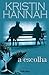 A Escolha by Kristin Hannah