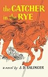 The Catcher in the Rye by J.D. Salinger