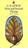 First And Second Things: Essays on Theology And Ethics