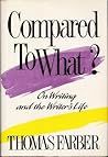 Compared to What: On Writing and the Writer's Life Compared to What: On Writing and the Writer's Life
